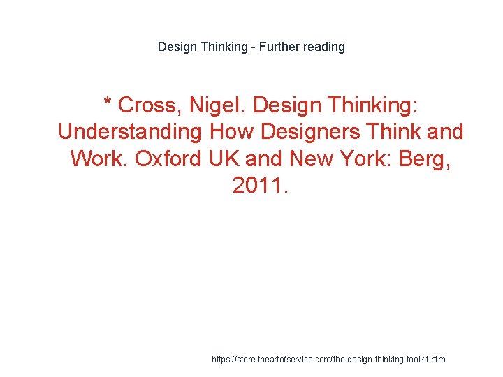 Design Thinking - Further reading * Cross, Nigel. Design Thinking: Understanding How Designers Think