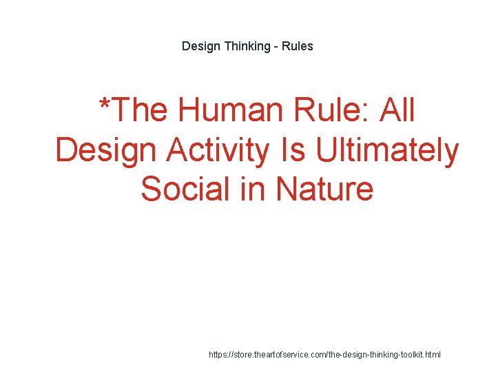 Design Thinking - Rules *The Human Rule: All Design Activity Is Ultimately Social in