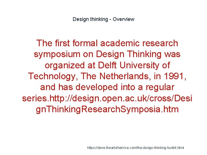 Design thinking - Overview The first formal academic research symposium on Design Thinking was