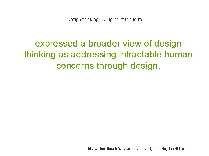 Design thinking - Origins of the term expressed a broader view of design thinking