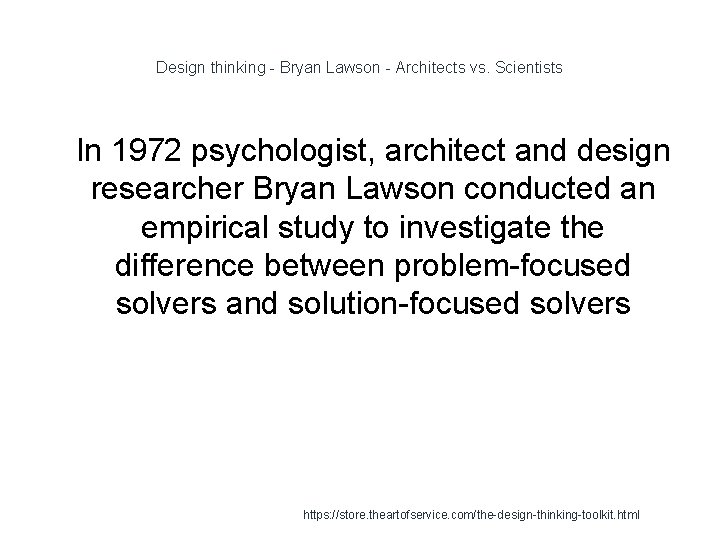 Design thinking - Bryan Lawson - Architects vs. Scientists 1 In 1972 psychologist, architect