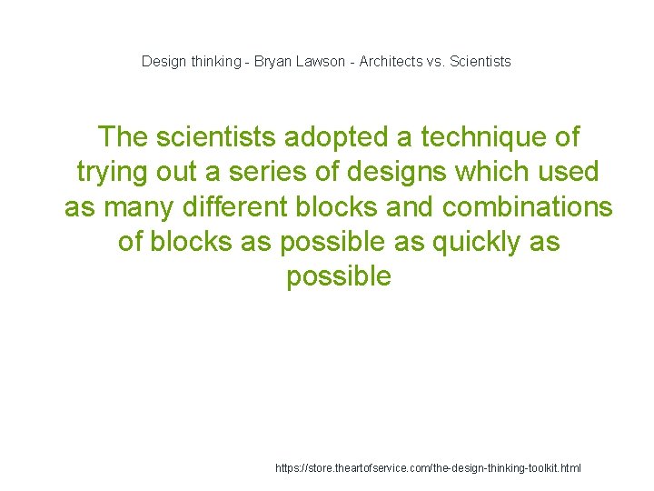 Design thinking - Bryan Lawson - Architects vs. Scientists The scientists adopted a technique