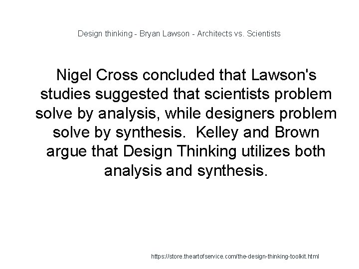 Design thinking - Bryan Lawson - Architects vs. Scientists Nigel Cross concluded that Lawson's