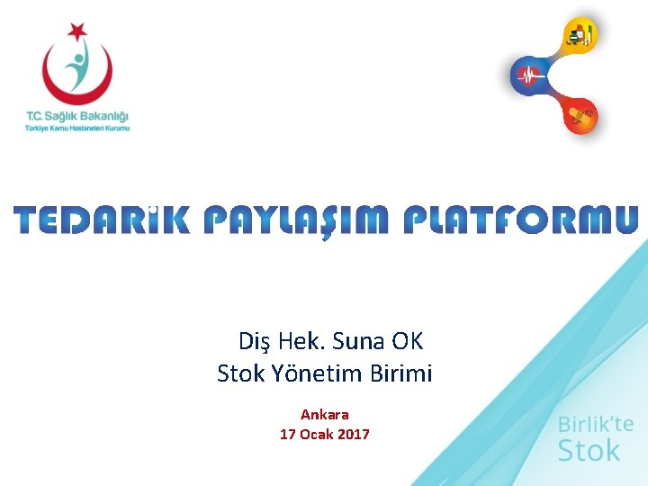 Diş Hek. Suna OK Stok Yönetim Birimi Ankara 17 Ocak 2017 