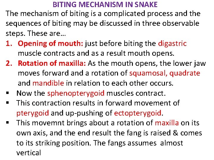 BITING MECHANISM IN SNAKE The mechanism of biting is a complicated process and the