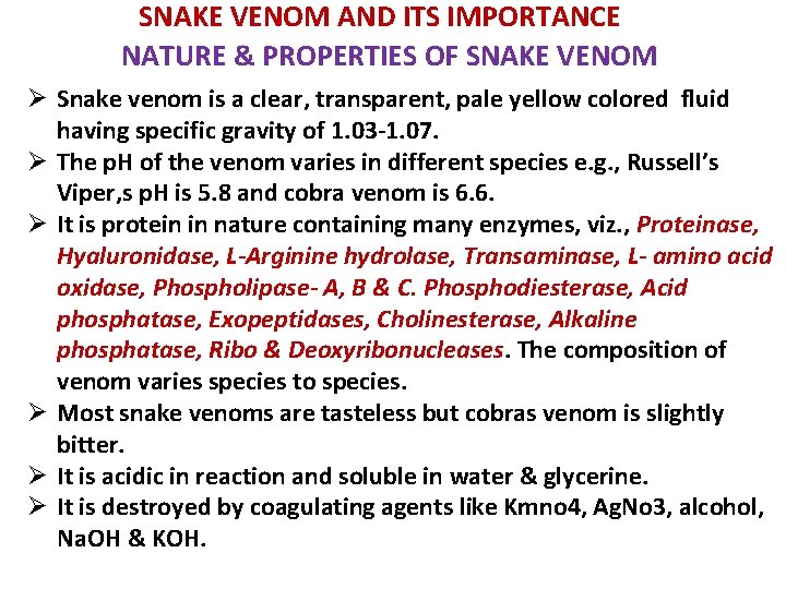 SNAKE VENOM AND ITS IMPORTANCE NATURE & PROPERTIES OF SNAKE VENOM Ø Snake venom