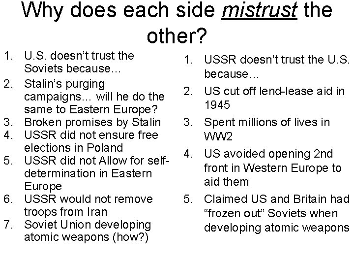 Why does each side mistrust the other? 1. U. S. doesn’t trust the Soviets