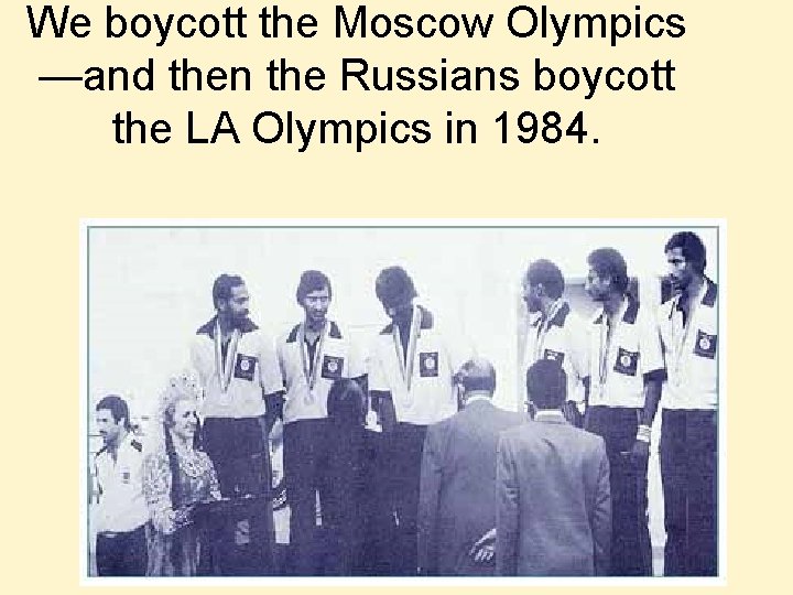 We boycott the Moscow Olympics —and then the Russians boycott the LA Olympics in