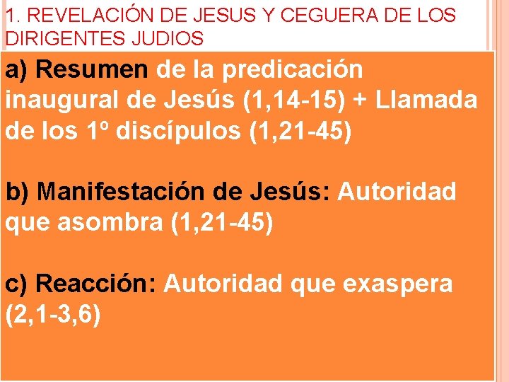 1. REVELACIÓN DE JESUS Y CEGUERA DE LOS DIRIGENTES JUDIOS a) Resumen de la