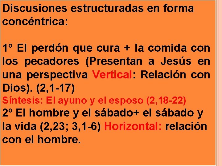 Discusiones estructuradas en forma concéntrica: 1º El perdón que cura + la comida con