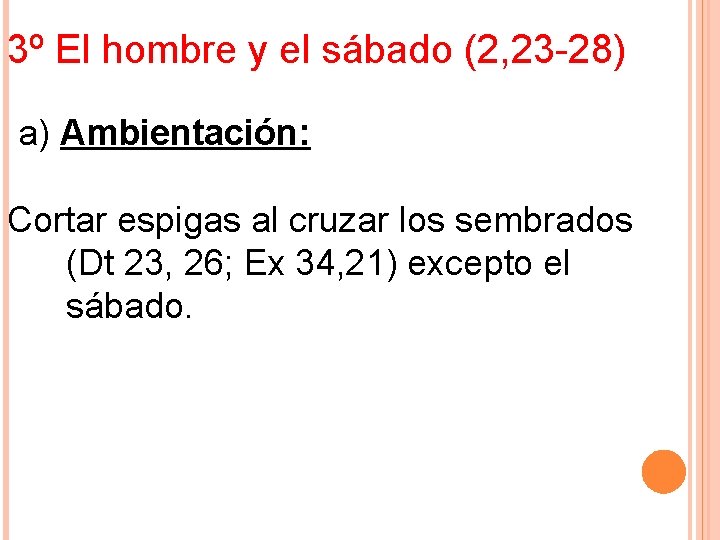 3º El hombre y el sábado (2, 23 -28) a) Ambientación: Cortar espigas al