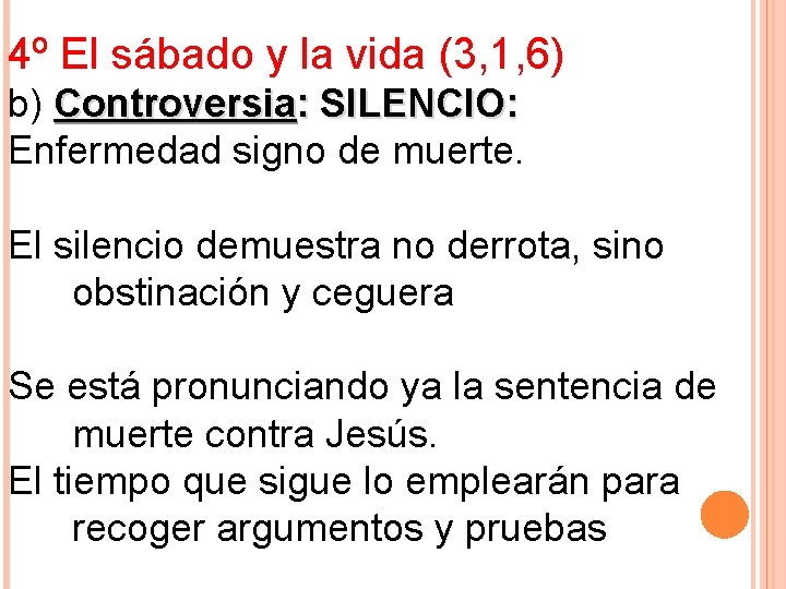 4º El sábado y la vida (3, 1, 6) b) Controversia: SILENCIO: Enfermedad signo