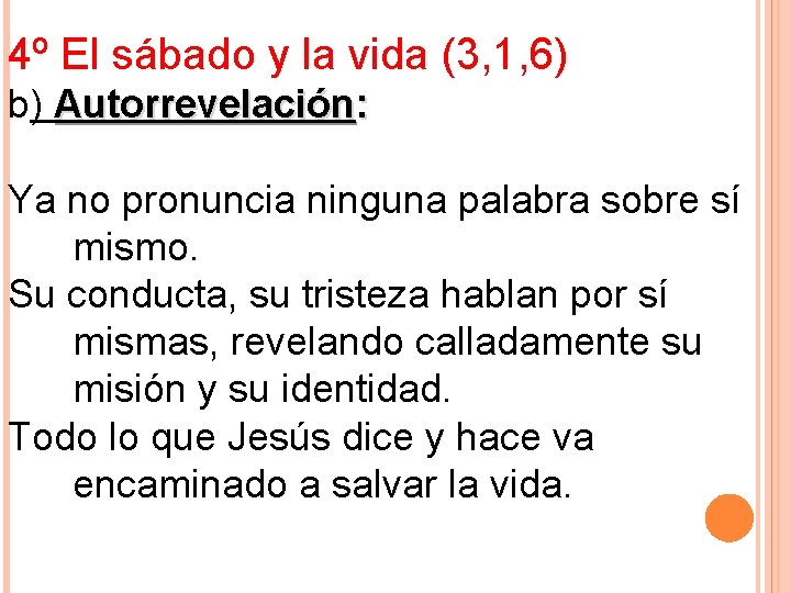 4º El sábado y la vida (3, 1, 6) b) Autorrevelación: Ya no pronuncia