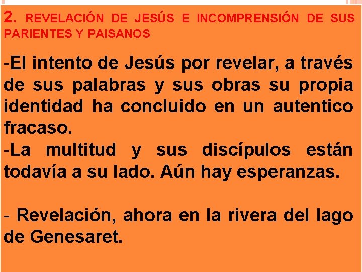 2. REVELACIÓN DE JESÚS E INCOMPRENSIÓN DE SUS PARIENTES Y PAISANOS -El intento de