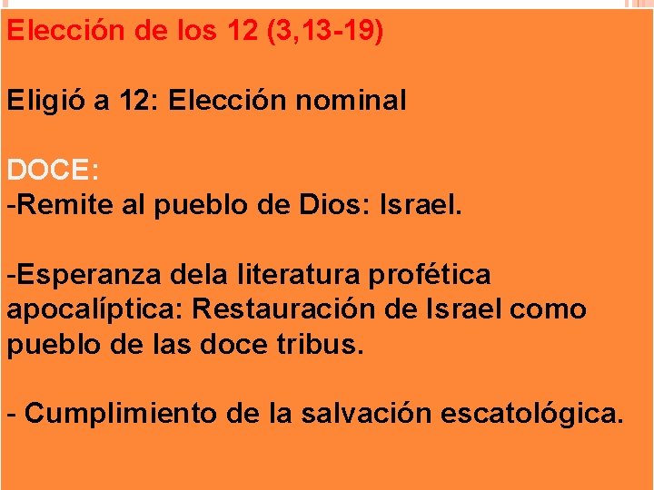 Elección de los 12 (3, 13 -19) Eligió a 12: Elección nominal DOCE: -Remite