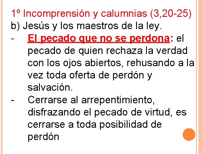 1º Incomprensión y calumnias (3, 20 -25) b) Jesús y los maestros de la