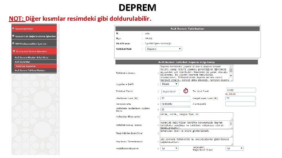 DEPREM NOT: Diğer kısımlar resimdeki gibi doldurulabilir. 