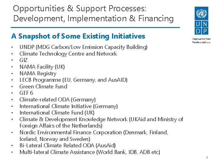 Opportunities & Support Processes: Development, Implementation & Financing A Snapshot of Some Existing Initiatives