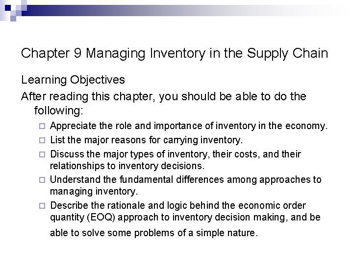 Chapter 9 Managing Inventory in the Supply Chain Learning Objectives After reading this chapter,