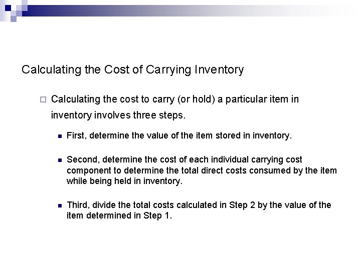 Calculating the Cost of Carrying Inventory ¨ Calculating the cost to carry (or hold)