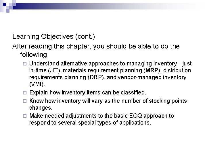 Learning Objectives (cont. ) After reading this chapter, you should be able to do