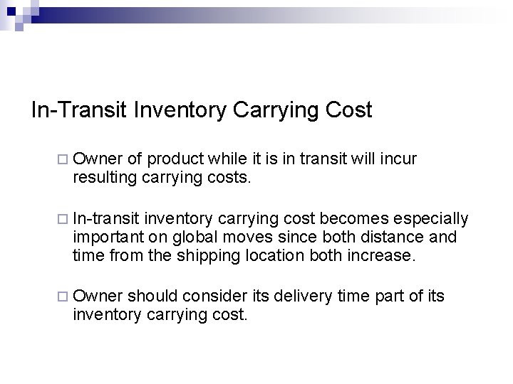 In-Transit Inventory Carrying Cost ¨ Owner of product while it is in transit will