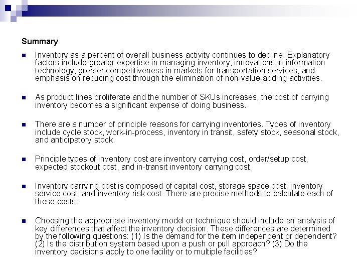 Summary n Inventory as a percent of overall business activity continues to decline. Explanatory