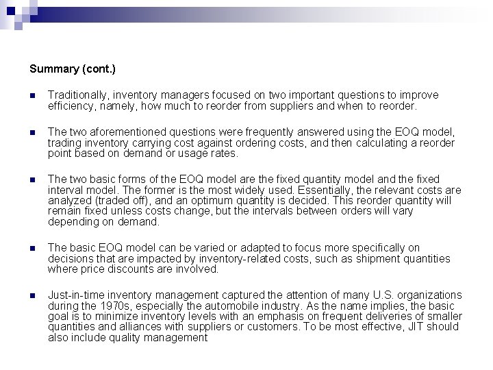 Summary (cont. ) n Traditionally, inventory managers focused on two important questions to improve