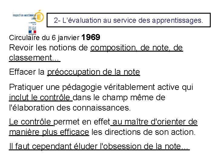 2 - L’évaluation au service des apprentissages. Circulaire du 6 janvier 1969 Revoir les