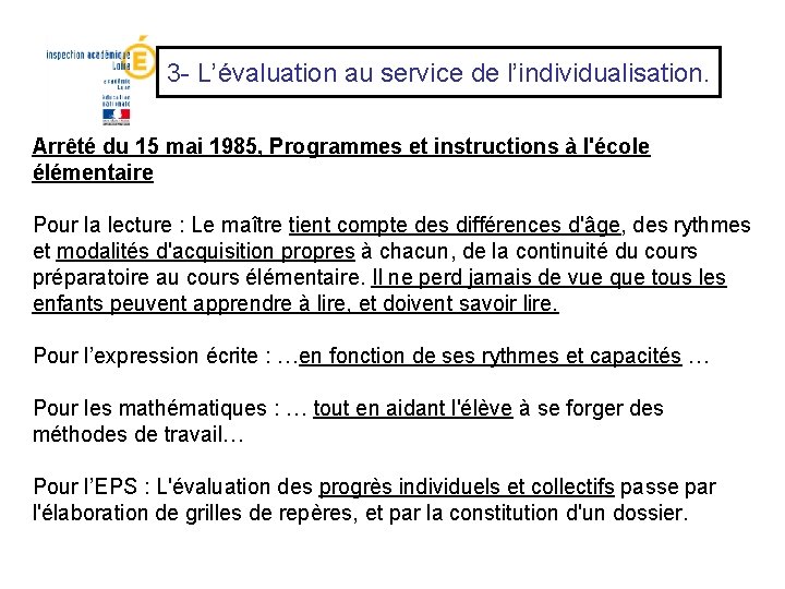 3 - L’évaluation au service de l’individualisation. Arrêté du 15 mai 1985, Programmes et