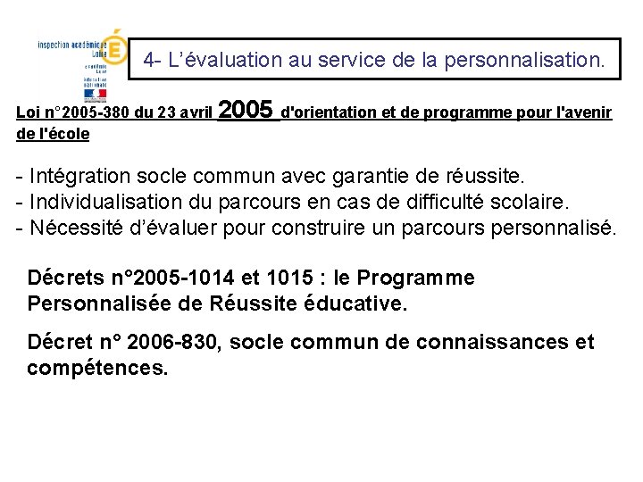 4 - L’évaluation au service de la personnalisation. Loi n° 2005 -380 du 23