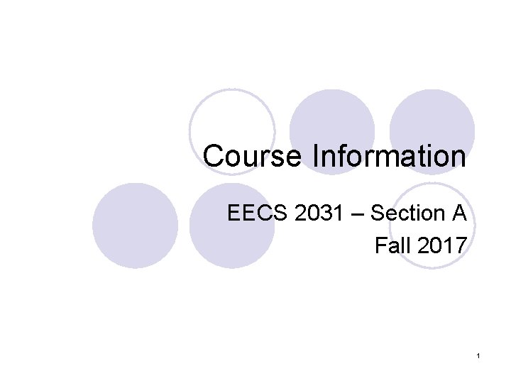 Course Information EECS 2031 – Section A Fall 2017 1 