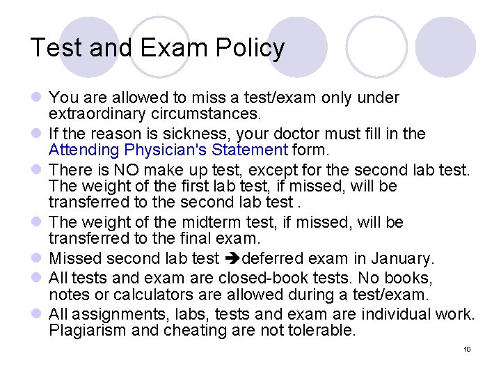 Test and Exam Policy l You are allowed to miss a test/exam only under