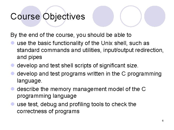 Course Objectives By the end of the course, you should be able to l