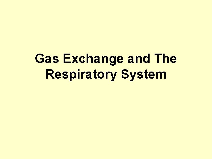 Gas Exchange and The Respiratory System 