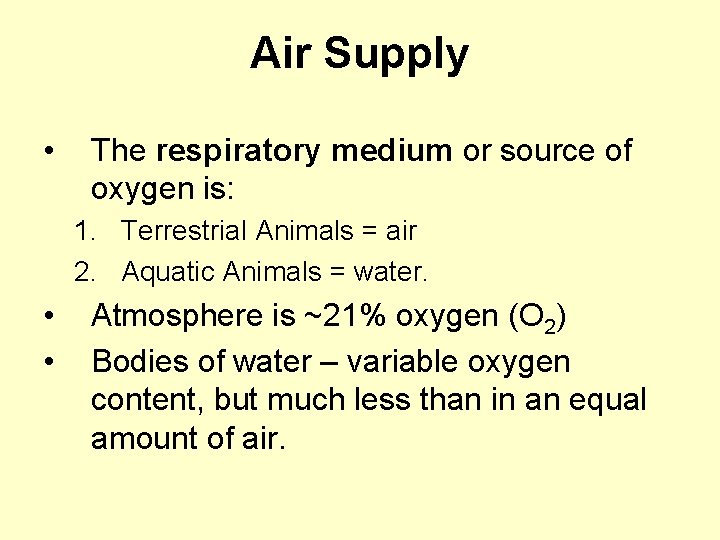 Air Supply • The respiratory medium or source of oxygen is: 1. Terrestrial Animals