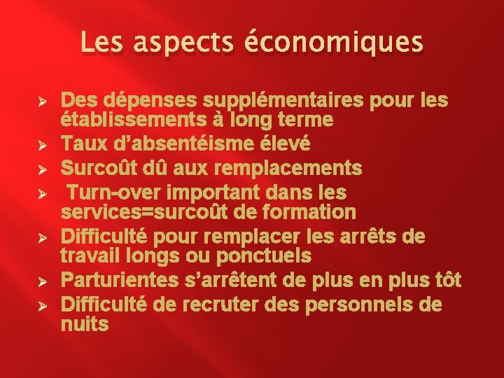 Les aspects économiques Ø Ø Ø Ø Des dépenses supplémentaires pour les établissements à