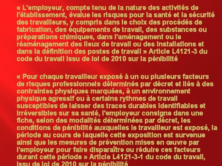  « L'employeur, compte tenu de la nature des activités de l'établissement, évalue les
