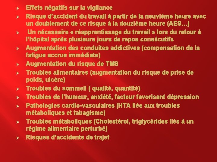 Ø Ø Ø Effets négatifs sur la vigilance Risque d’accident du travail à partir