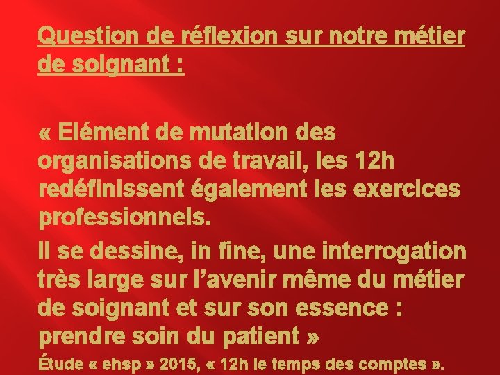 Question de réflexion sur notre métier de soignant : « Elément de mutation des