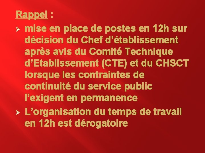 Rappel : Ø mise en place de postes en 12 h sur décision du