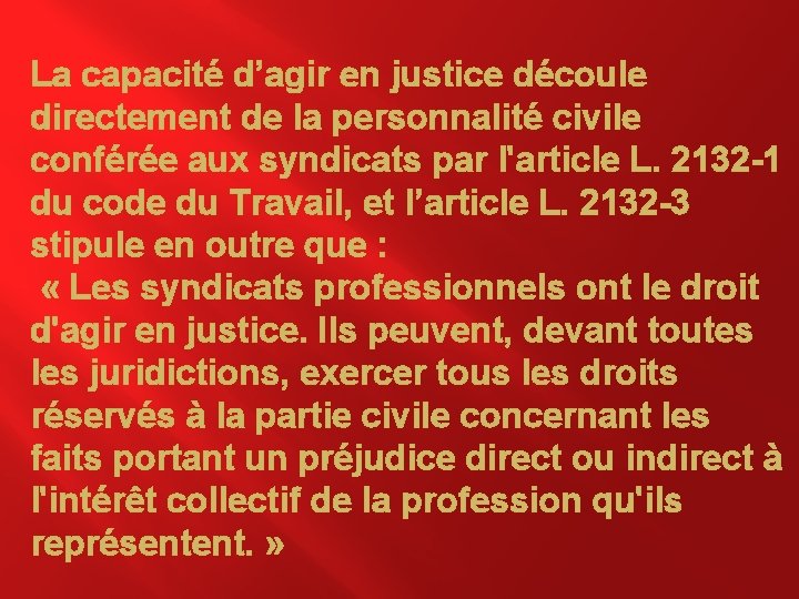 La capacité d’agir en justice découle directement de la personnalité civile conférée aux syndicats