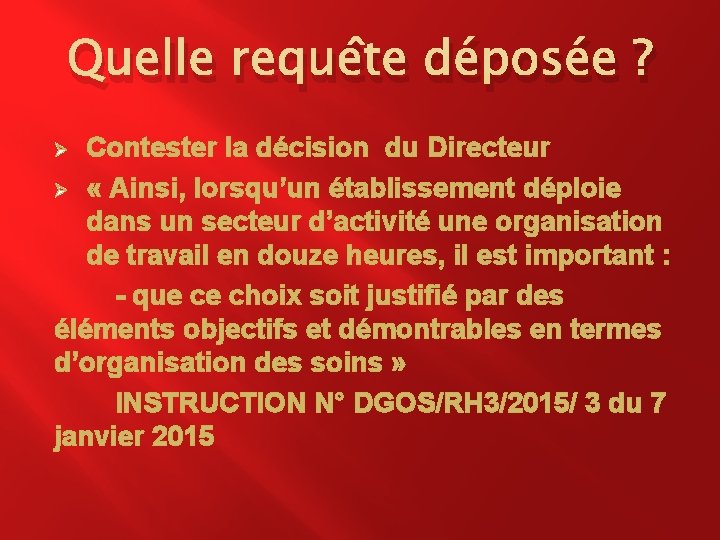Quelle requête déposée ? Contester la décision du Directeur Ø « Ainsi, lorsqu’un établissement