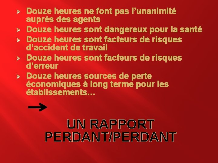 Ø Ø Ø Douze heures ne font pas l’unanimité auprès des agents Douze heures