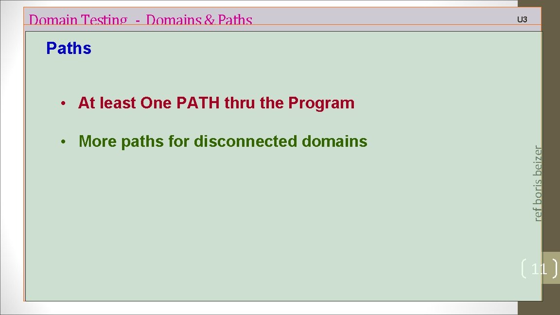 Domain Testing - Domains & Paths U 3 Paths • More paths for disconnected
