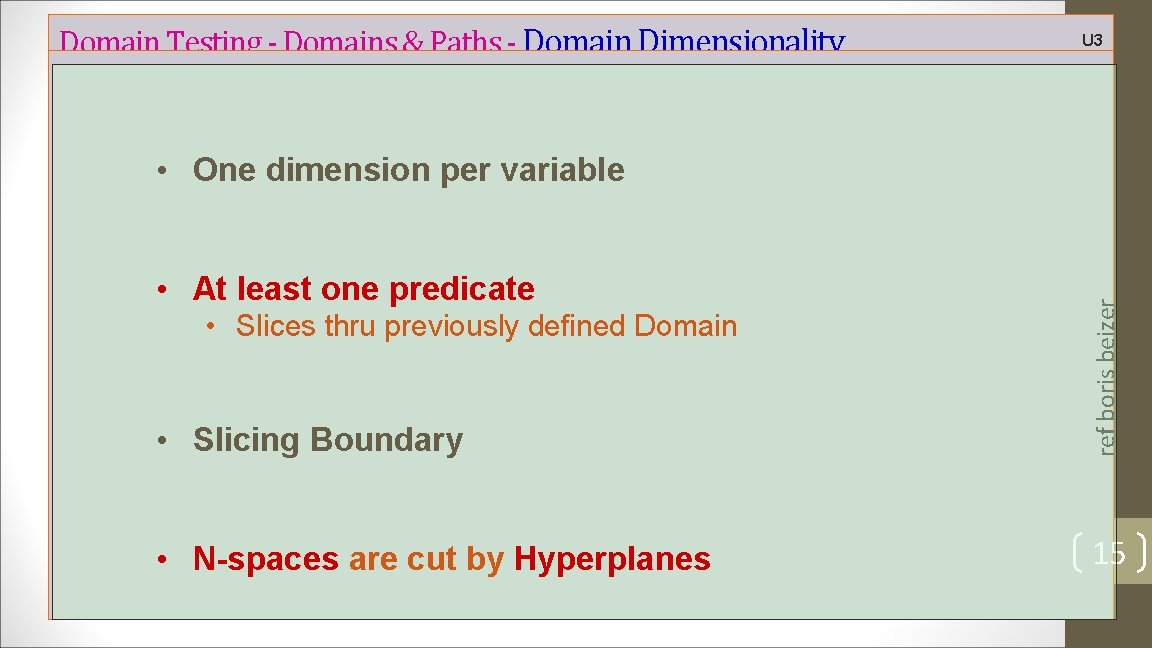 Domain Testing - Domains & Paths - Domain Dimensionality U 3 • One dimension