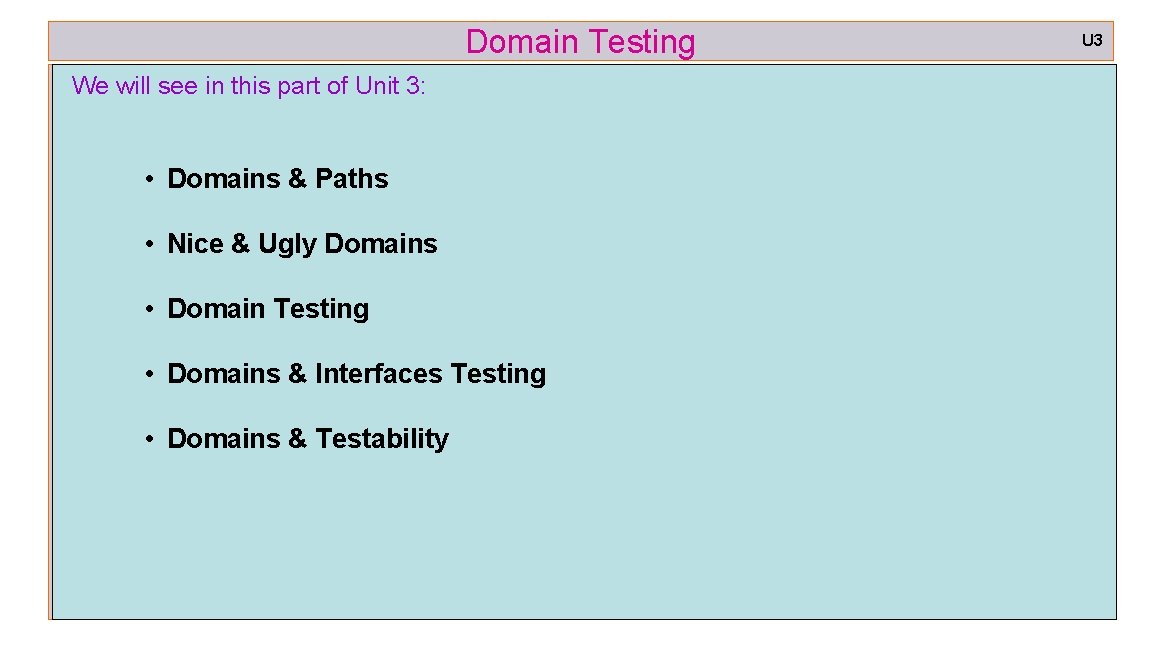 Domain Testing U 3 We will see in this part of Unit 3: •