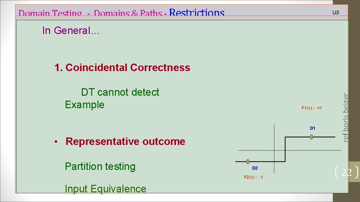 Domain Testing - Domains & Paths - Restrictions U 3 In General… DT cannot