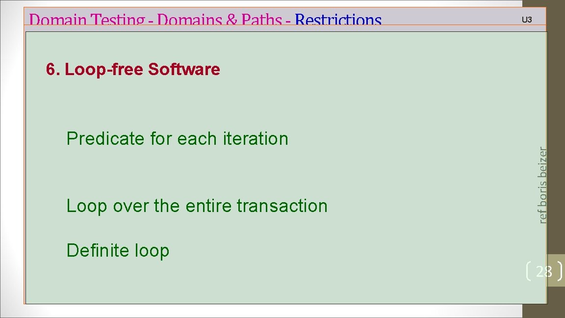Domain Testing - Domains & Paths - Restrictions U 3 Predicate for each iteration
