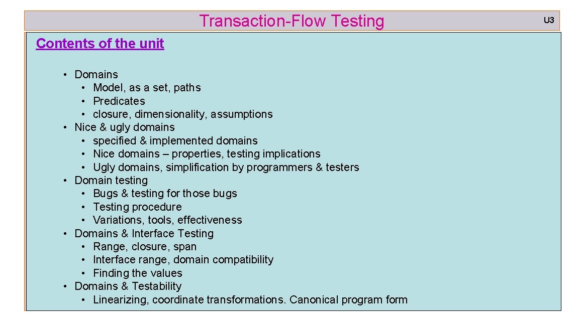 Transaction-Flow Testing U 3 Contents of the unit • Domains • Model, as a